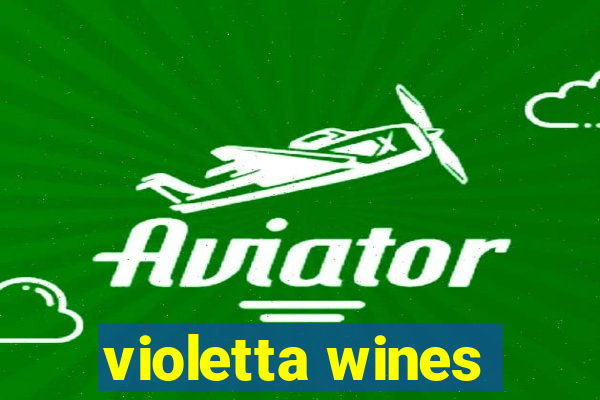 violetta wines