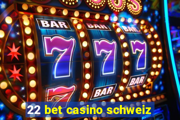 22 bet casino schweiz