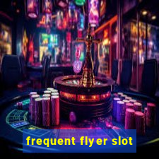 frequent flyer slot