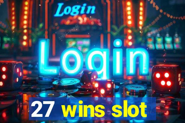 27 wins slot