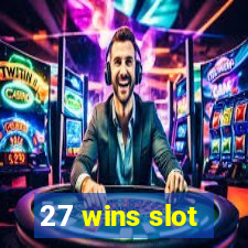 27 wins slot