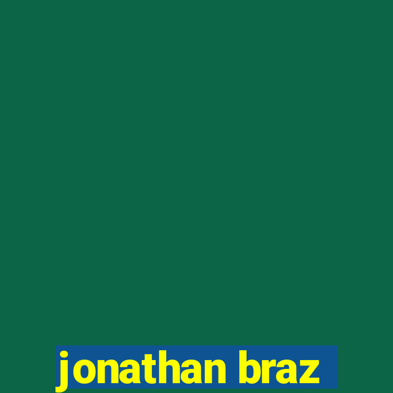 jonathan braz