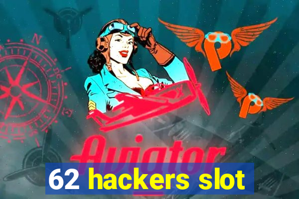 62 hackers slot