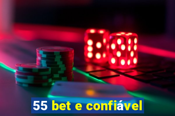 55 bet e confiável