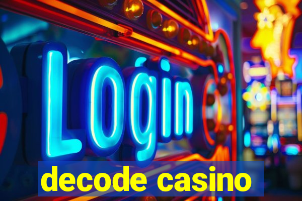 decode casino