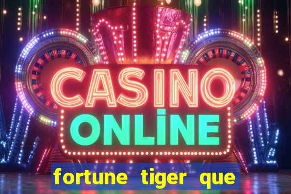 fortune tiger que da bonus no cadastro