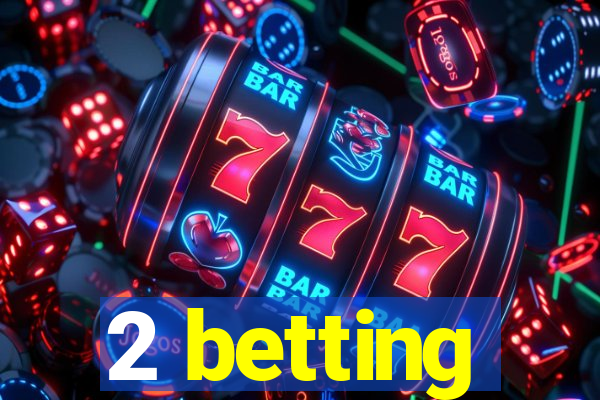 2 betting