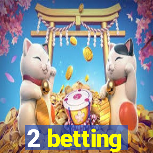 2 betting