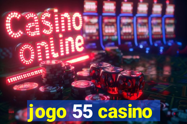 jogo 55 casino