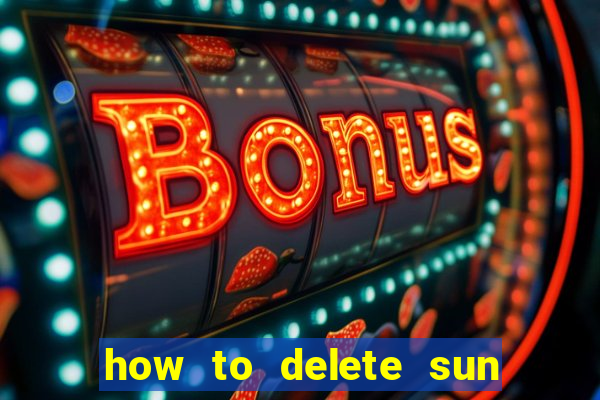 how to delete sun bingo account