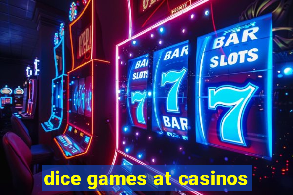 dice games at casinos