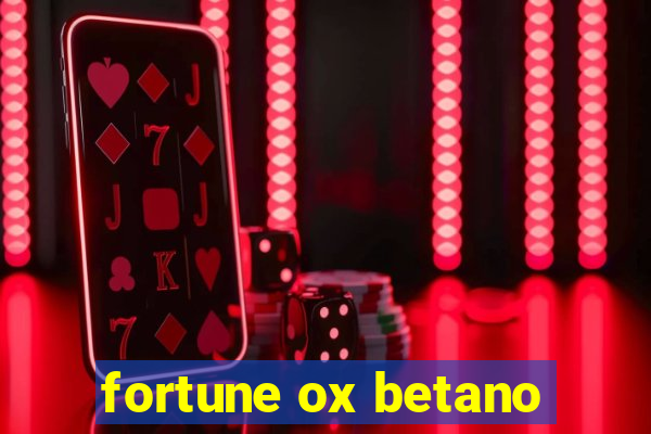 fortune ox betano