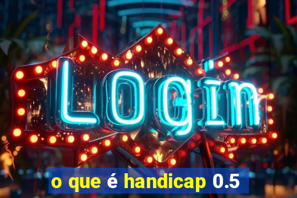 o que é handicap 0.5