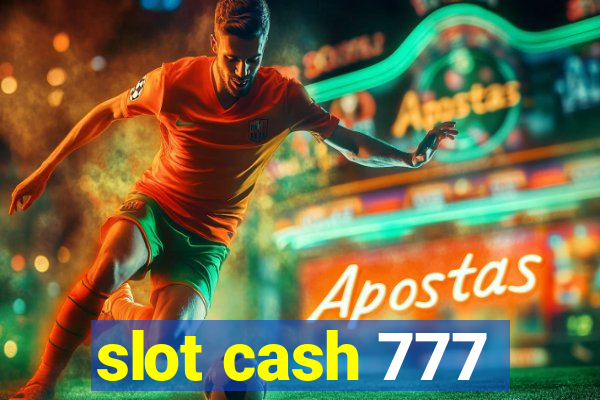 slot cash 777