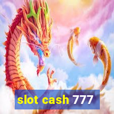 slot cash 777