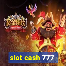 slot cash 777