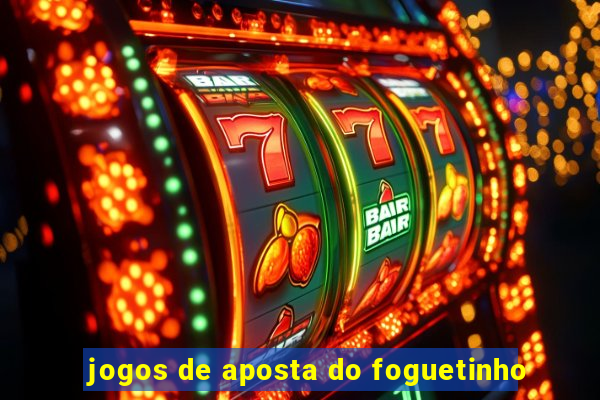 jogos de aposta do foguetinho