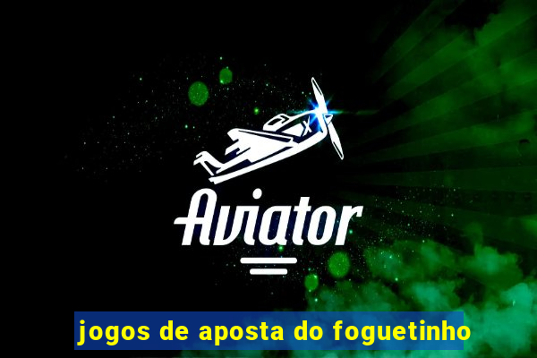 jogos de aposta do foguetinho