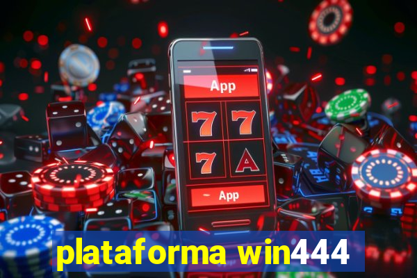 plataforma win444