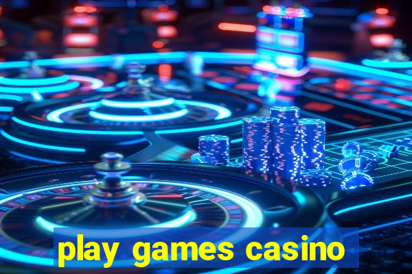 play games casino