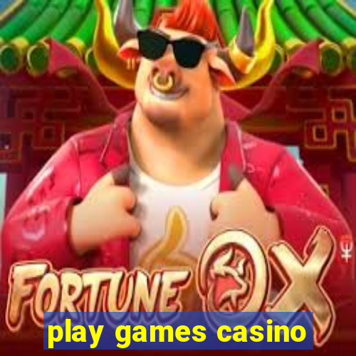 play games casino