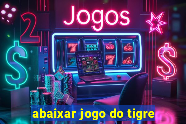 abaixar jogo do tigre