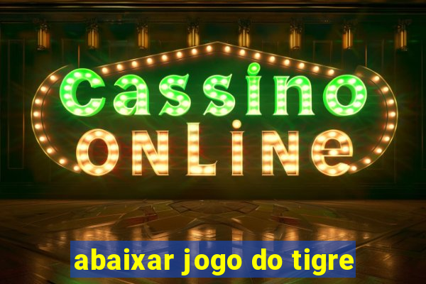 abaixar jogo do tigre