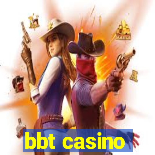 bbt casino