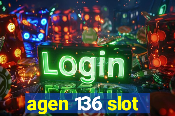 agen 136 slot