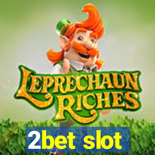 2bet slot