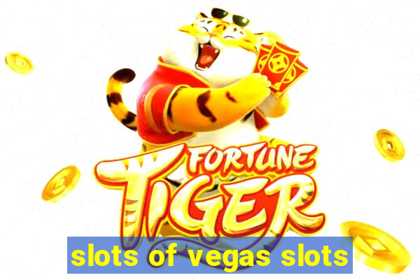 slots of vegas slots