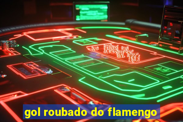 gol roubado do flamengo