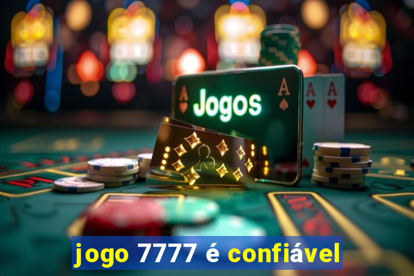 jogo 7777 é confiável