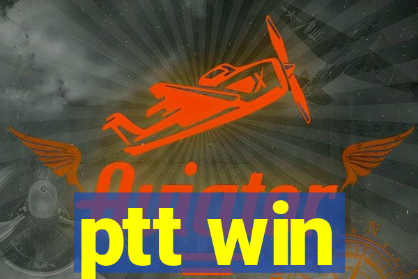 ptt win