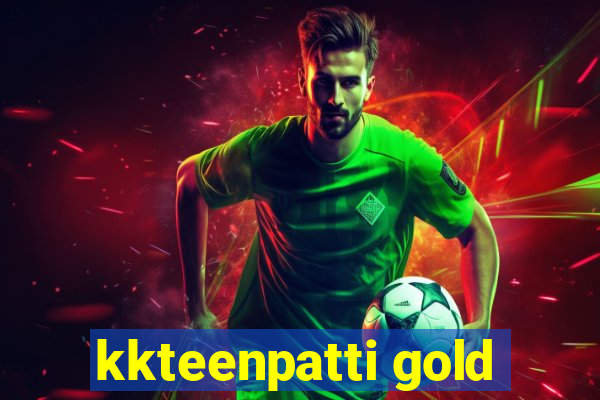 kkteenpatti gold