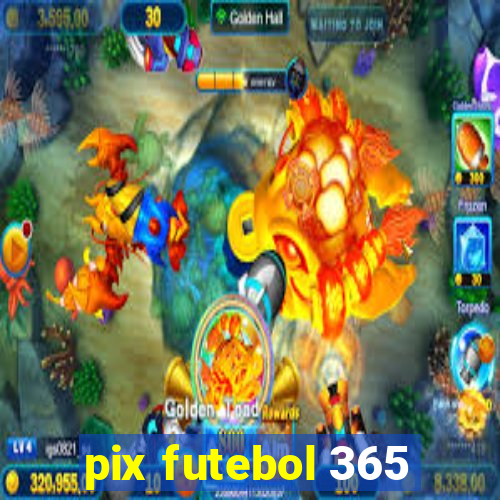 pix futebol 365