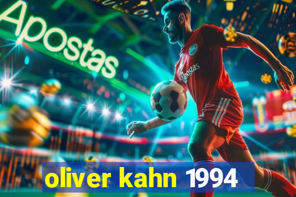 oliver kahn 1994