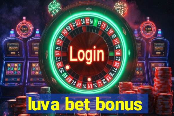 luva bet bonus