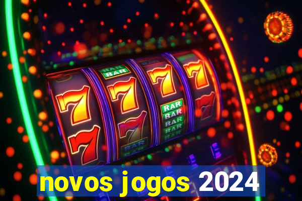 novos jogos 2024