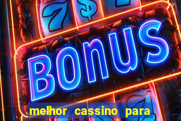 melhor cassino para ganhar dinheiro