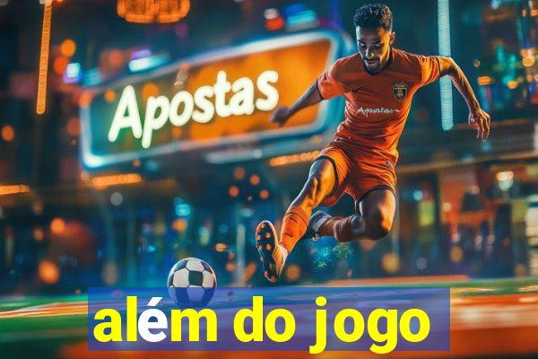 além do jogo