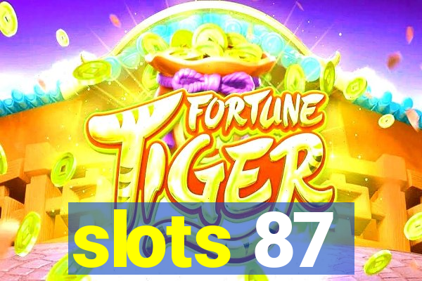 slots 87