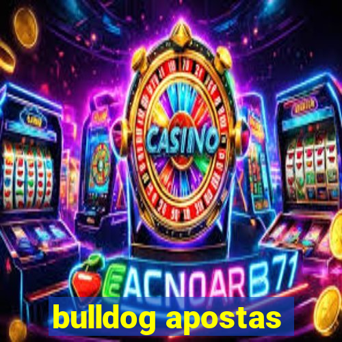 bulldog apostas