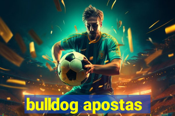 bulldog apostas