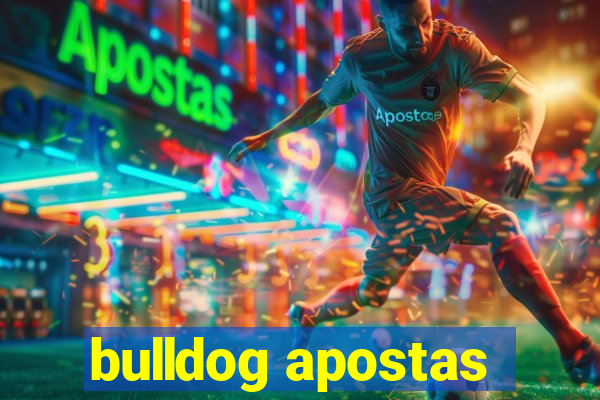 bulldog apostas