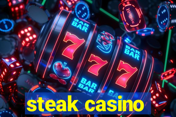 steak casino