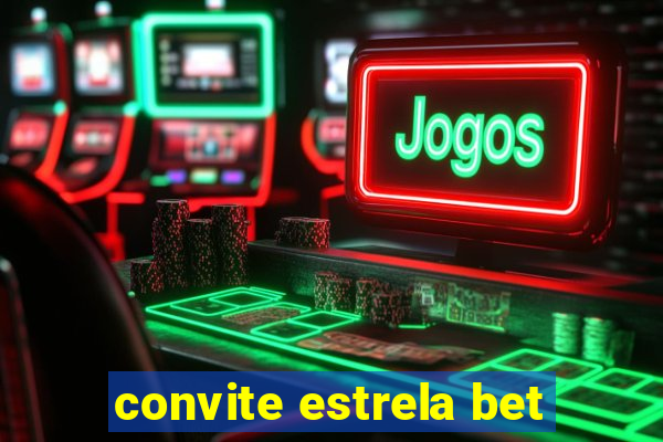 convite estrela bet