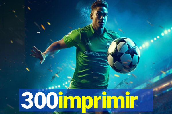 300imprimir