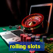 rolling slots