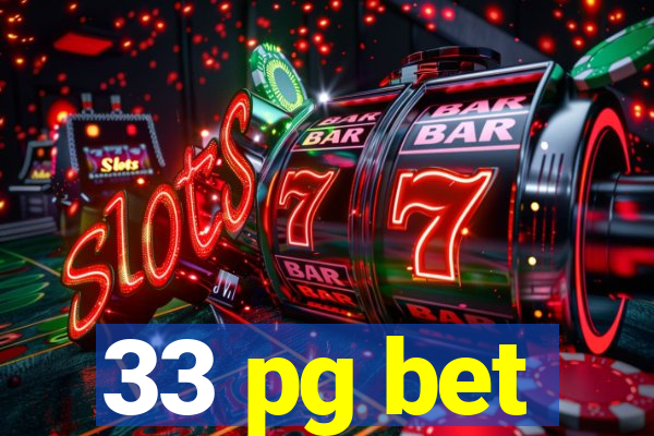 33 pg bet